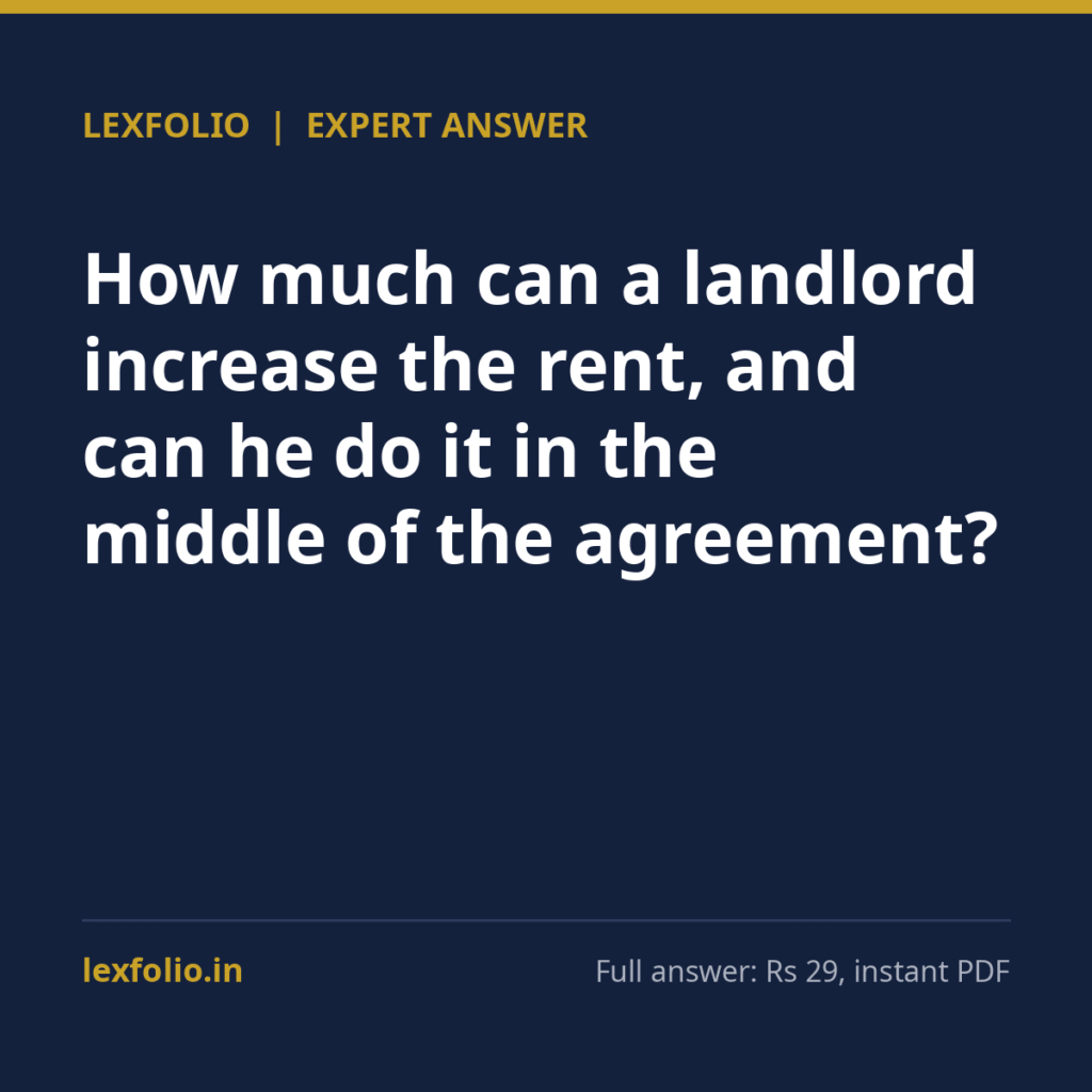 How much can a landlord increase the rent, and can he do it in the middle of the agreement?
