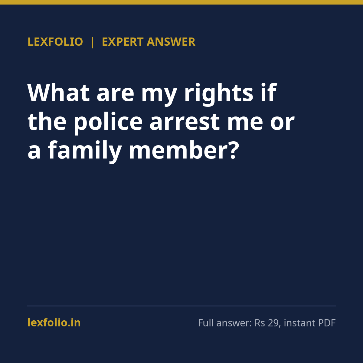 What are my rights if the police arrest me or a family member?