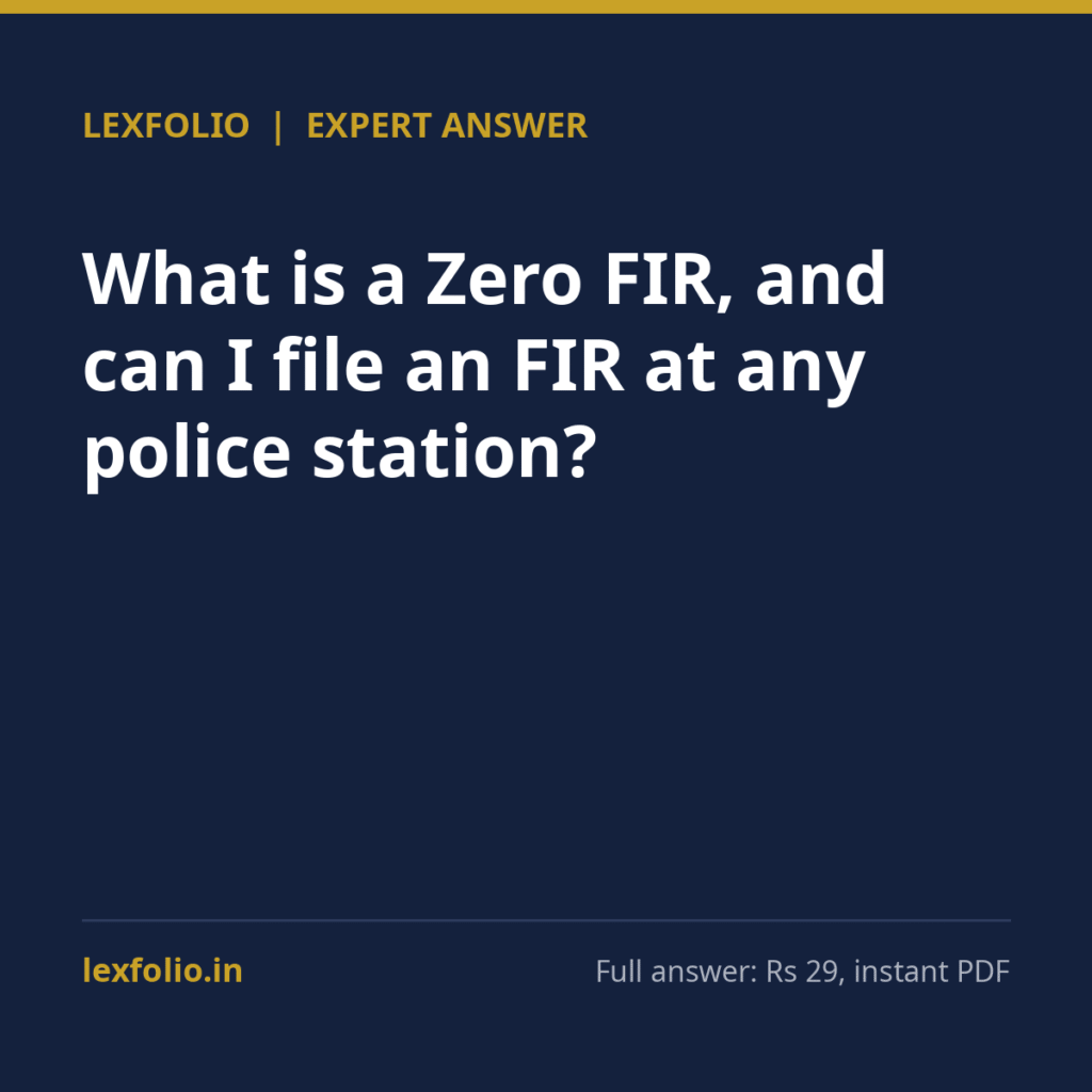 What is a Zero FIR, and can I file an FIR at any police station?