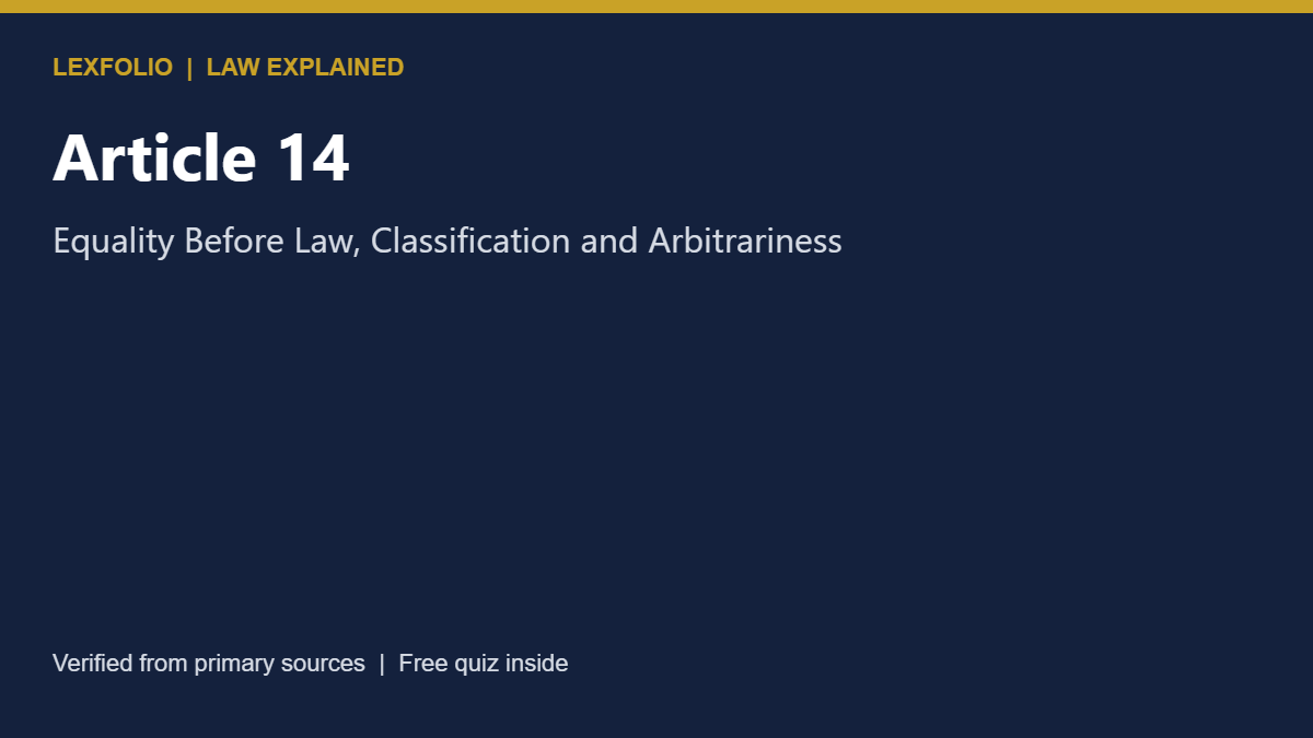 Article 14: Equality Before Law, Classification and Arbitrariness
