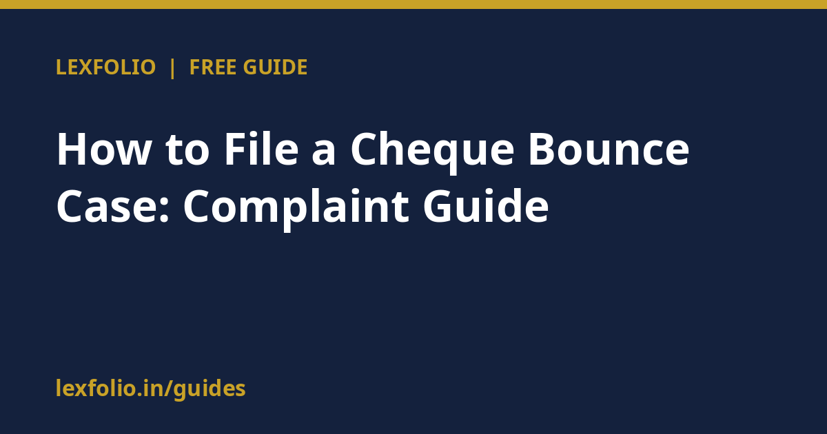 How to File a Cheque Bounce Case: Complaint Guide