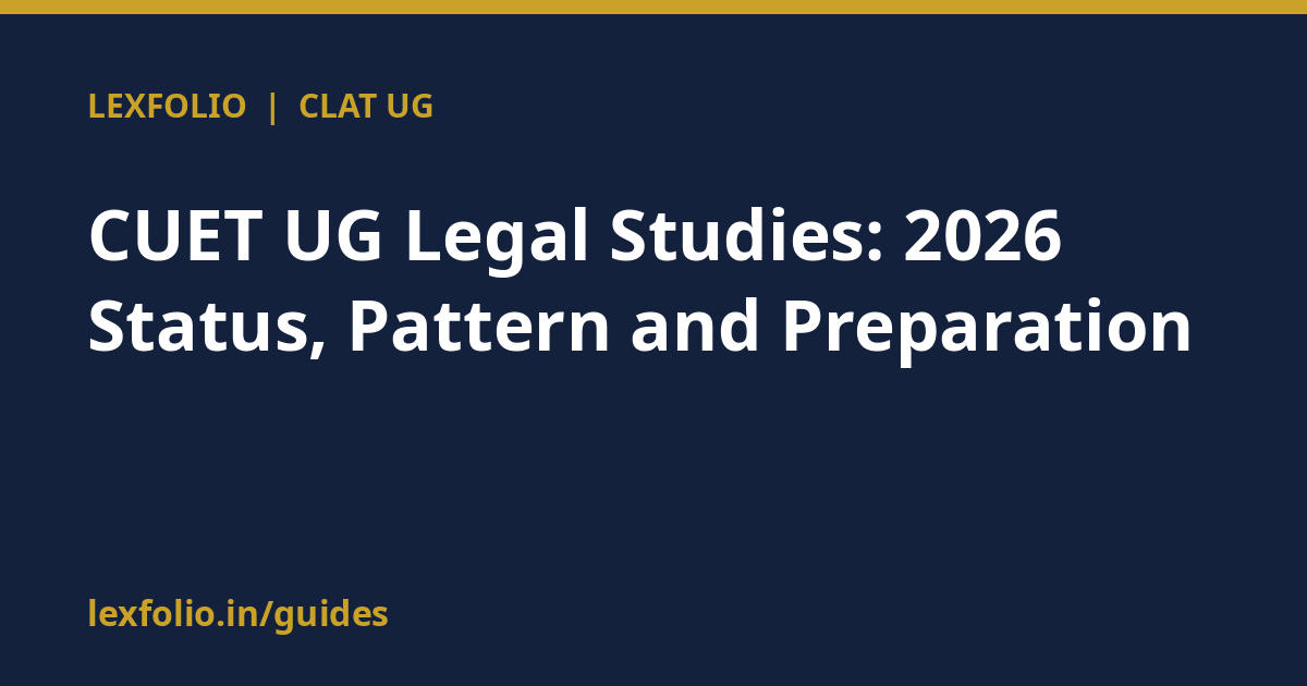 CUET UG Legal Studies: 2026 Status, Pattern and Preparation