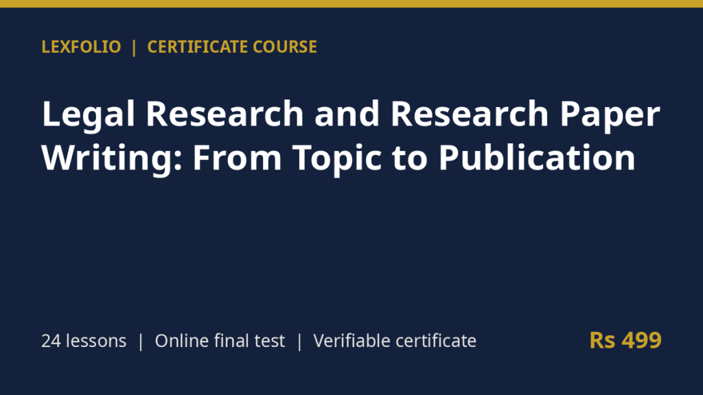 Certificate Course in Legal Research and Research Paper Writing: From Topic to Publication