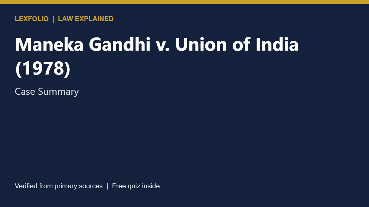 Maneka Gandhi v. Union of India (1978): Case Summary