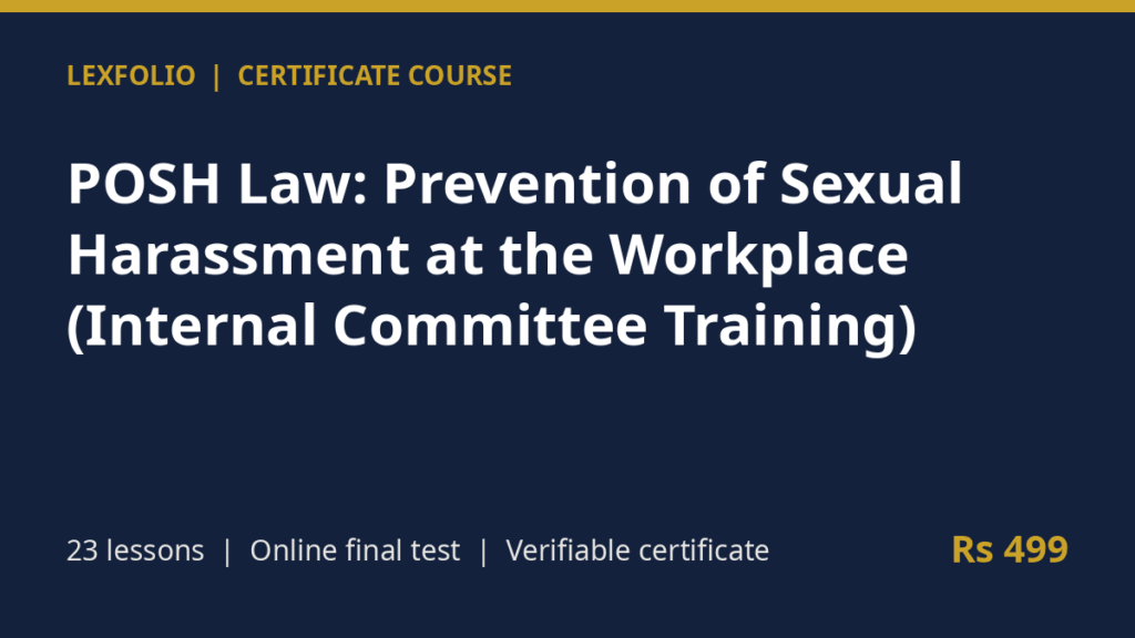 Certificate Course in POSH Law: Prevention of Sexual Harassment at the Workplace (Internal Committee Training)