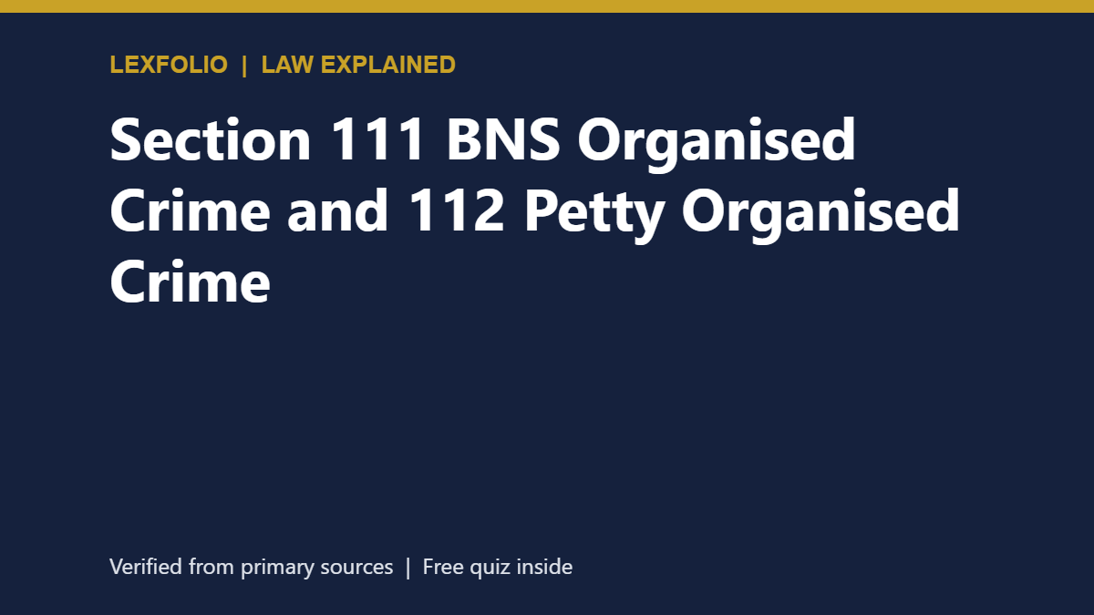 Section 111 BNS Organised Crime and 112 Petty Organised Crime