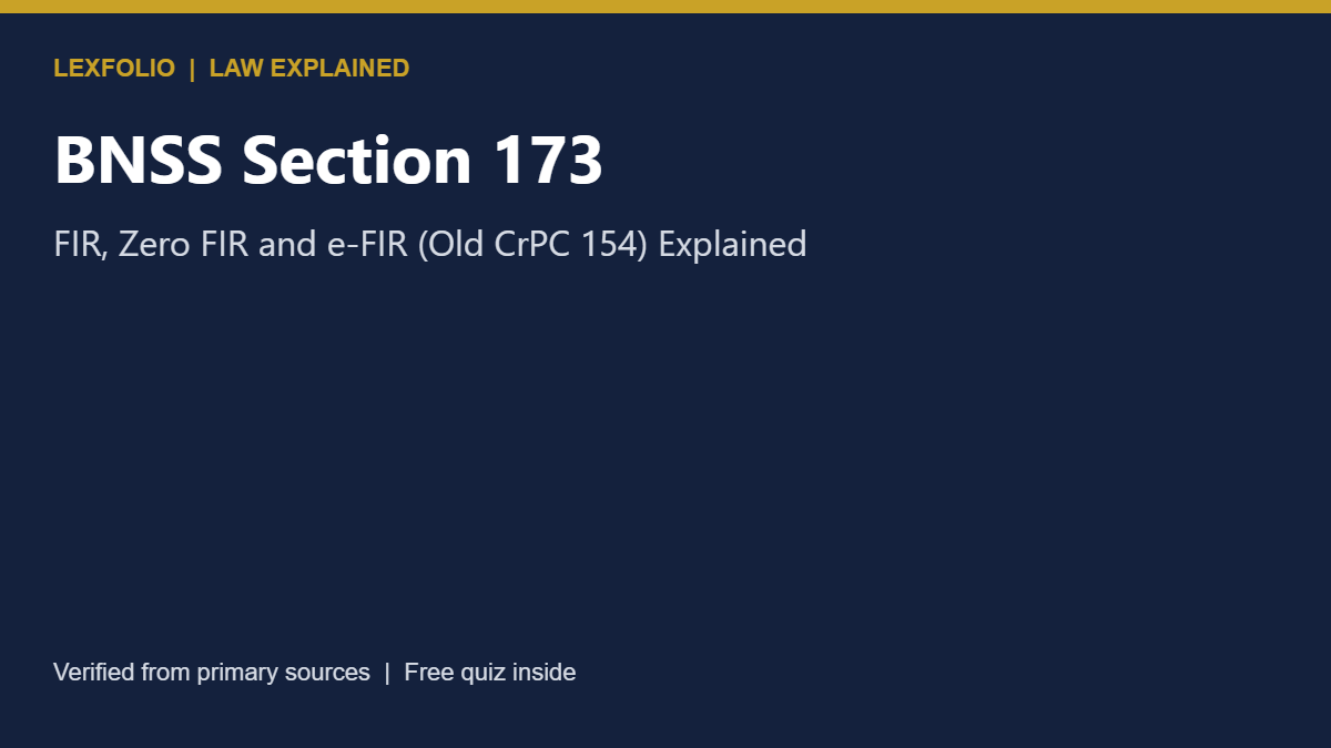 BNSS Section 173: FIR, Zero FIR and e-FIR (Old CrPC 154) Explained
