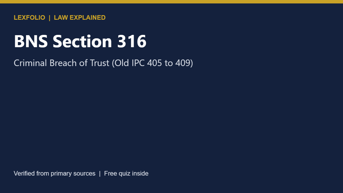 BNS Section 316: Criminal Breach of Trust (Old IPC 405 to 409)