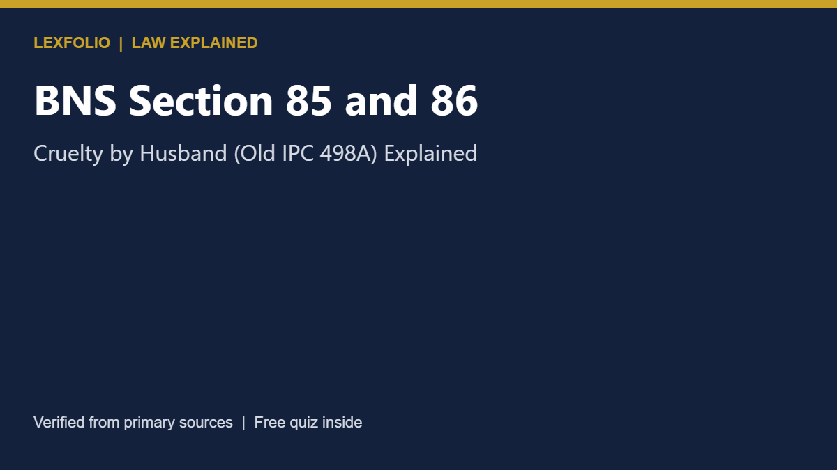 BNS Section 85 and 86: Cruelty by Husband (Old IPC 498A) Explained