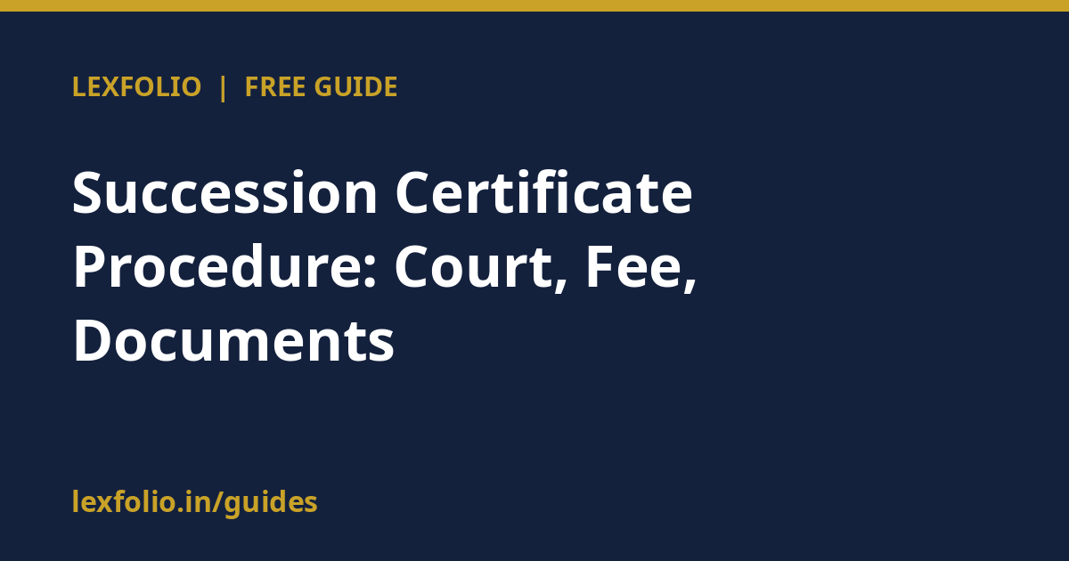 Succession Certificate Procedure: Court, Fee, Documents